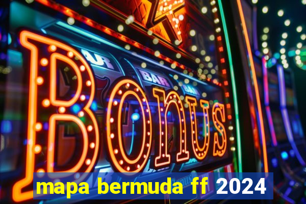 mapa bermuda ff 2024